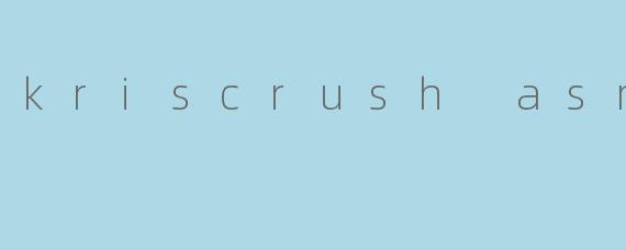 kriscrush asmr